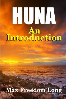 Introducción al Huna: El sistema psico-religioso viable de los polinesios - Introduction to Huna: The Workable Psycho-religious System of the Polynesians