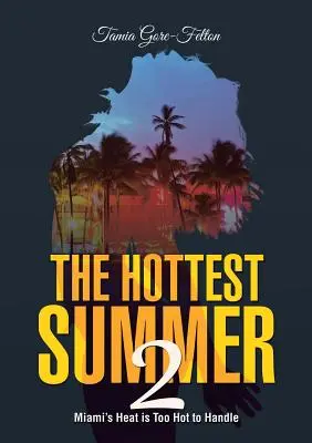 El verano más caluroso 2: El calor de Miami es demasiado fuerte para soportarlo - The Hottest Summer 2: Miami's Heat is Too Hot to Handle