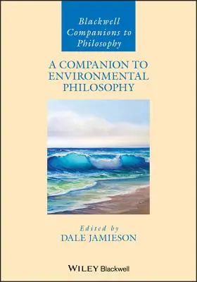 Un compañero para la filosofía medioambiental - A Companion to Environmental Philosophy