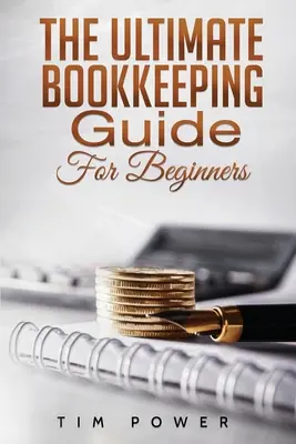 La guía definitiva de contabilidad para principiantes - The Ultimate Bookkeeping Guide for Beginners