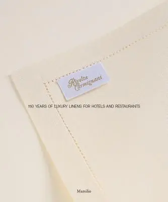 Rivolta Carmignani: 150 años de mantelería de lujo para hoteles y restaurantes - Rivolta Carmignani: 150 Years of Luxury Linens for Hotels and Restaurants