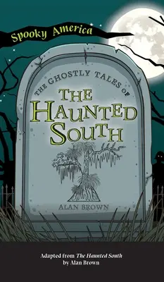 Historias fantasmales del Sur Embrujado - Ghostly Tales of the Haunted South