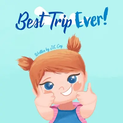 El mejor viaje de tu vida: El libro de viajes de vacaciones para niños pequeños, niños y padres - Best Trip Ever: The Vacation Travel Book for Toddlers, Kids, and Parents