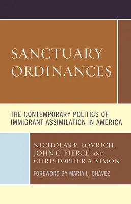 Sanctuary Ordinances: La política contemporánea de la asimilación de los inmigrantes en Estados Unidos - Sanctuary Ordinances: The Contemporary Politics of Immigrant Assimilation in America