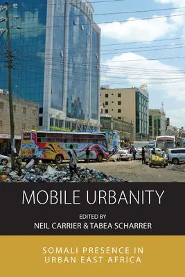 Urbanidad móvil: Presencia somalí en el África oriental urbana - Mobile Urbanity: Somali Presence in Urban East Africa