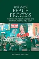 El largo proceso de paz: Estados Unidos de América e Irlanda del Norte, 1960-2008 - Long Peace Process - The United States of America and Northern Ireland, 1960-2008