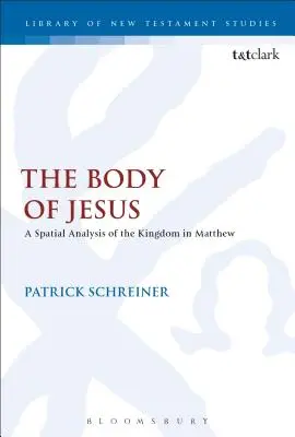 El cuerpo de Jesús: Un análisis espacial del Reino en Mateo - The Body of Jesus: A Spatial Analysis of the Kingdom in Matthew