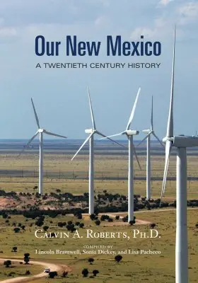 Nuestro Nuevo México: Una historia del siglo XX - Our New Mexico: A Twentieth Century History