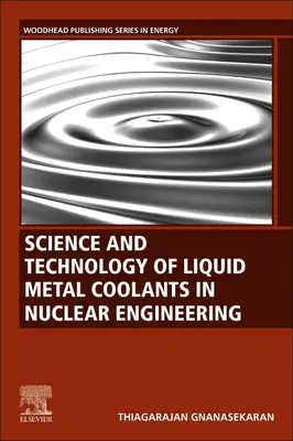 Ciencia y tecnología de los refrigerantes metálicos líquidos en ingeniería nuclear - Science and Technology of Liquid Metal Coolants in Nuclear Engineering