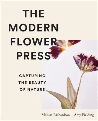 La prensa floral moderna: Capturar la belleza de la naturaleza - The Modern Flower Press: Capturing the Beauty of Nature