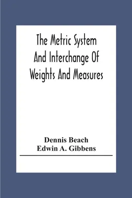 El sistema métrico y el intercambio de pesos y medidas - The Metric System And Interchange Of Weights And Measures
