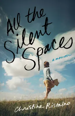 Todos los espacios silenciosos: A Memoir - All the Silent Spaces: A Memoir