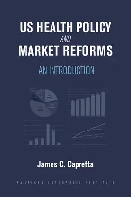 Política sanitaria y reformas de mercado: Una introducción - Us Health Policy and Market Reforms: An Introduction