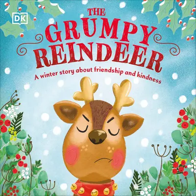 El reno gruñón: Un cuento de invierno sobre la amistad y la bondad - The Grumpy Reindeer: A Winter Story about Friendship and Kindness