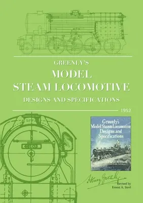 Greenly's Model Steam Locomotive Designs and Specifications (Diseños y especificaciones de locomotoras de vapor en miniatura de Greenly) - Greenly's Model Steam Locomotive Designs and Specifications