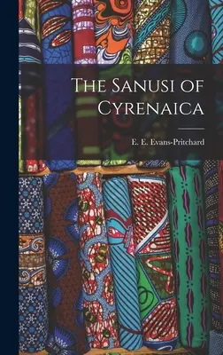 Los Sanusi de Cirenaica (Evans-Pritchard E. E. (Edward Evan)) - The Sanusi of Cyrenaica (Evans-Pritchard E. E. (Edward Evan))