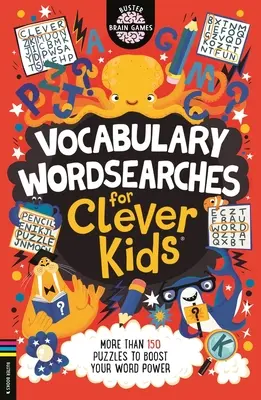 Sopas de letras de vocabulario para niños listos: Más de 150 rompecabezas para aumentar tu capacidad intelectual Volumen 21 - Vocabulary Wordsearches for Clever Kids(r): More Than 150 Puzzles to Boost Your Word Power Volume 21