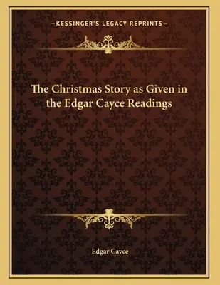 La historia de la Navidad según las lecturas de Edgar Cayce - The Christmas Story as Given in the Edgar Cayce Readings