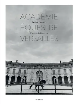 Koto Bolofo La Academia Ecuestre de Versalles - Koto Bolofo: The Equestrian Academy of Versailles