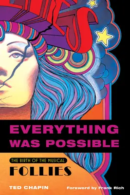 Todo era posible: El nacimiento del musical Follies - Everything Was Possible: The Birth of the Musical Follies