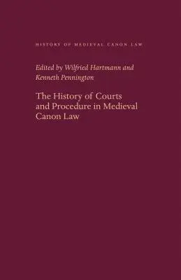 La historia de los tribunales y el procedimiento en el Derecho canónico medieval - The History of Courts and Procedure in Medieval Canon Law