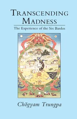 Trascender la locura: La Experiencia de los Seis Bardos - Transcending Madness: The Experience of the Six Bardos