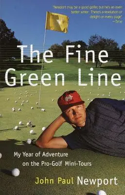 La fina línea verde: Mi año de aventuras golfísticas en los Mini-Tours Pro-Golf - The Fine Green Line: My Year of Golf Adventure on the Pro-Golf Mini-Tours
