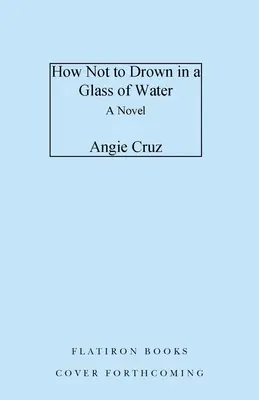 Cómo no ahogarse en un vaso de agua - How Not to Drown in a Glass of Water