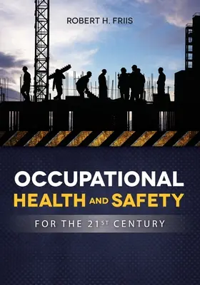 SALUD Y SEGURIDAD EN EL TRABAJO EN EL SIGLO XXI - OCCUPATIONAL HEALTH and SAFETY IN 21ST CENTURY