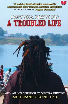 Onyeka Nwelue: Una vida turbulenta - Onyeka Nwelue: A Troubled Life