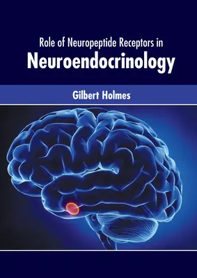Papel de los receptores de neuropéptidos en la neuroendocrinología - Role of Neuropeptide Receptors in Neuroendocrinology