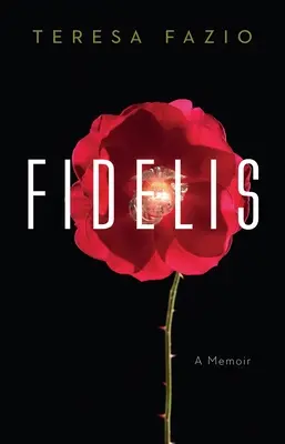 Fidelis: Unas memorias - Fidelis: A Memoir