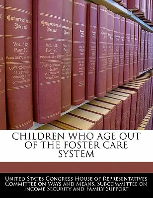 Niños que abandonan el sistema de acogida - Children Who Age Out of the Foster Care System