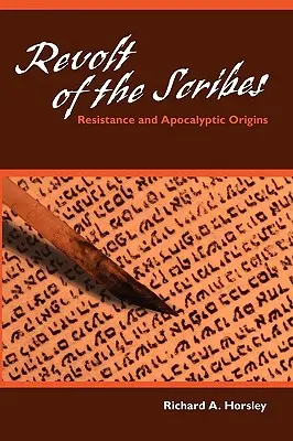 La rebelión de los escribas: Resistencia y orígenes apocalípticos - Revolt of the Scribes: Resistance and Apocalyptic Origins