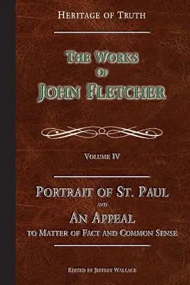 Retrato de San Pablo y Apelación a los hechos: las obras de John Fletcher - Portrait of St. Paul & An Appeal to Matter of Fact: The Works of John Fletcher