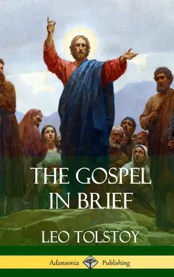 El Evangelio en pocas palabras (tapa dura) - The Gospel in Brief (Hardcover)