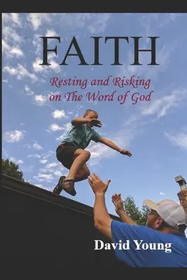 La fe: Arriesgar y descansar en la Palabra de Dios - Faith: Risking and Resting on The Word of God