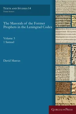 La Masorah de los Antiguos Profetas en el Códice de Leningrado: (Vol. 3: 1 Samuel) - The Masorah of the Former Prophets in the Leningrad Codex: (Vol. 3: 1 Samuel)