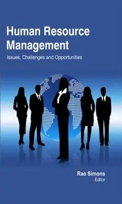 Gestiin de recursos humanos: Cuestiones, retos y oportunidades - Human Resource Management: Issues, Challenges and Opportunities