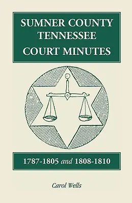 Condado de Sumner, Tennessee, Actas Judiciales, 1787-1805 y 1808-1810 - Sumner County, Tennessee, Court Minutes, 1787-1805 and 1808-1810