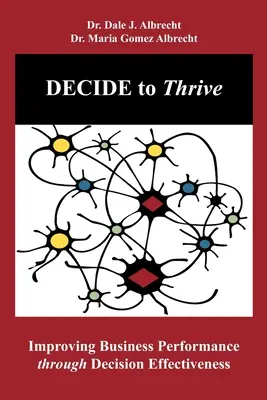 DECIDE prosperar: Mejorar el rendimiento empresarial mediante la eficacia en la toma de decisiones - DECIDE to Thrive: Improving Business Performance through Decision Effectiveness