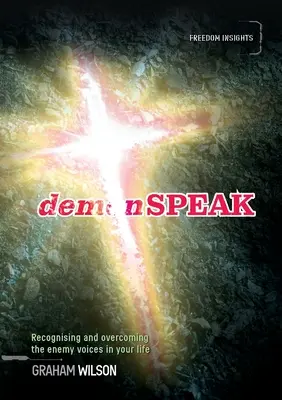 demonSPEAK: Reconocer y vencer las voces enemigas en tu vida - demonSPEAK: Recognising and overcoming the enemy voices in your life