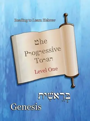 La Torá Progresiva: Nivel Uno Génesis: Edición en color - The Progressive Torah: Level One Genesis: Color Edition