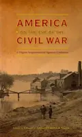 Estados Unidos en vísperas de la Guerra Civil - America on the Eve of the Civil War