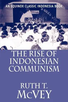 El ascenso del comunismo indonesio - The Rise of Indonesian Communism