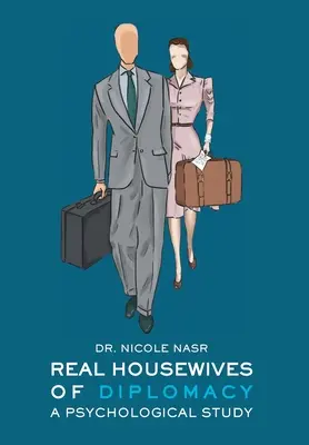 Real Housewives of Diplomacy: Un estudio psicológico - Real Housewives of Diplomacy: A Psychological Study