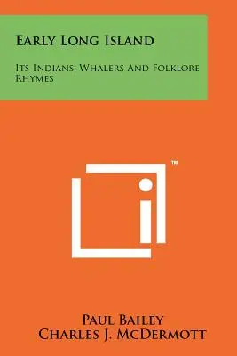 Early Long Island: Sus indios, balleneros y rimas populares - Early Long Island: Its Indians, Whalers And Folklore Rhymes