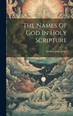 Los nombres de Dios en la Sagrada Escritura - The Names Of God In Holy Scripture