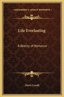 La vida eterna: Una realidad de romance - Life Everlasting: A Reality of Romance