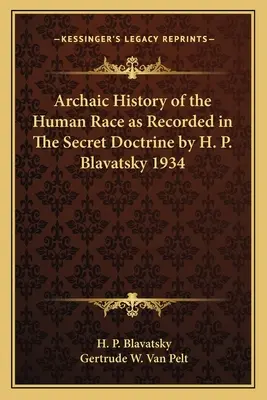 Historia Arcaica de la Raza Humana como se Registra en La Doctrina Secreta por H. P. Blavatsky 1934 - Archaic History of the Human Race as Recorded in The Secret Doctrine by H. P. Blavatsky 1934